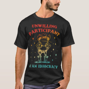 Motvillig Deltagare I En Idiocracy Rolig Groda T Shirt
