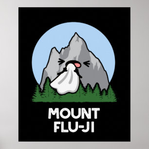 Mount Flu-ji Funny Mountain Pun Mörk BG Poster