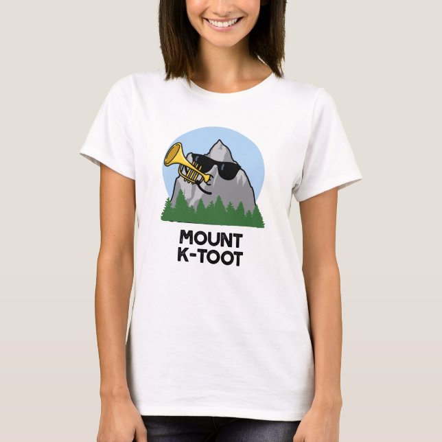 Mount K-Toot Funny Mountain Pun T Shirt (Framsida)