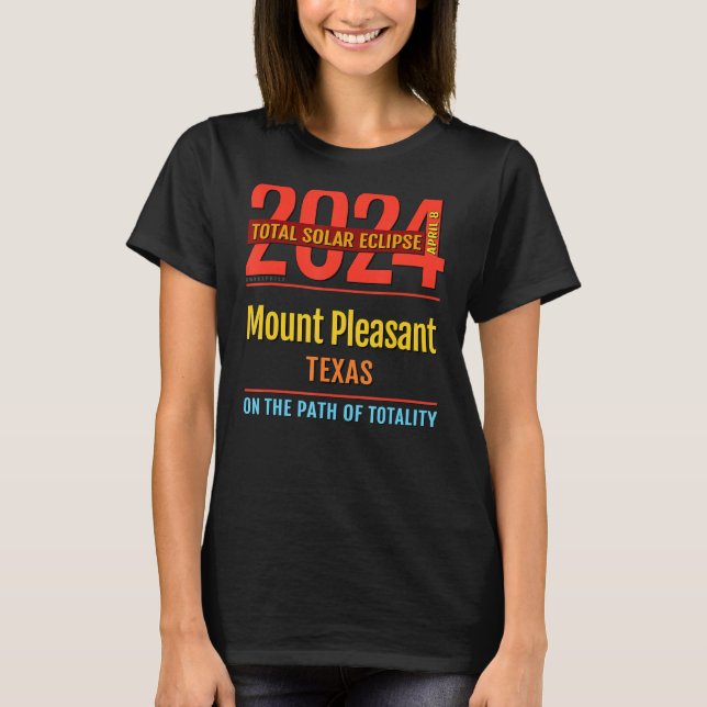 Mount Pleasant Texas TX Total Solar Eclipse 2024 T Shirt (Framsida)