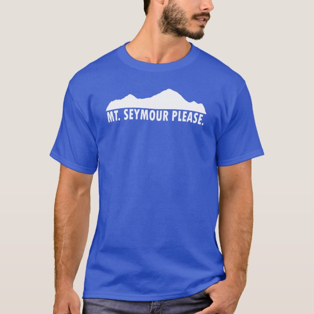 Mount Seymour Please T Shirt (Framsida)