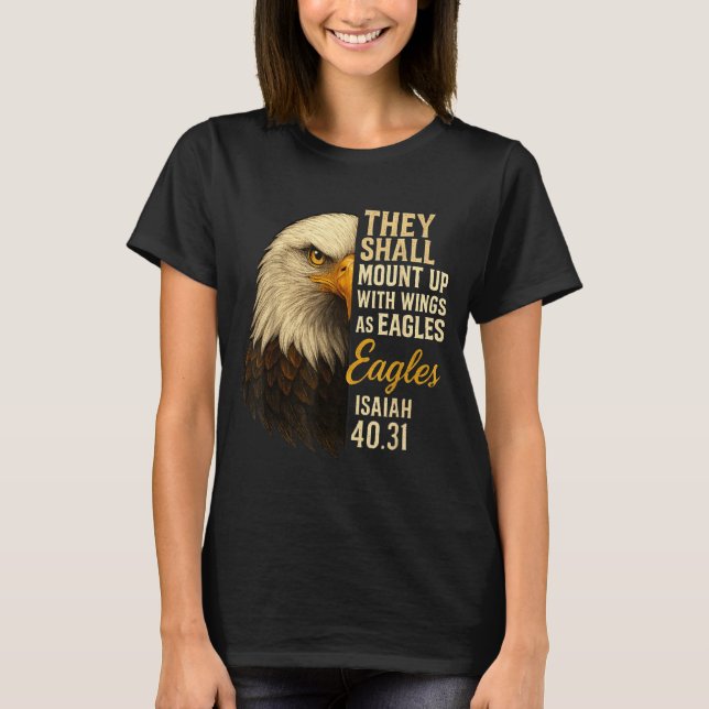 Mount Up Wings As Eagles Isaiah 40_31 Christian Bi T Shirt (Framsida)