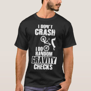 Mountain Bike Crash - Funny MTB Gravity Checks T Shirt
