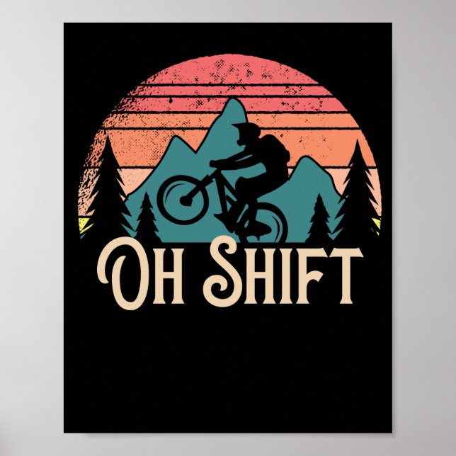 Mountain Bike Cycling Bicycle Oh Shift Poster (Framsidan)