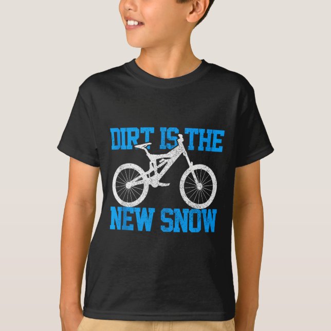 Mountain Bike Dirt Is The New Snow Mtb Winter Down T Shirt (Framsida)
