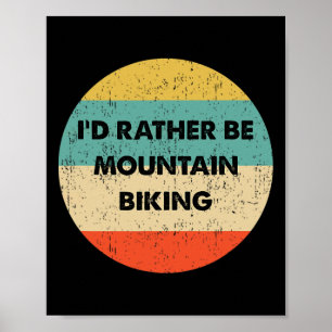 Mountain Biker Tröja Jag hellre vara mountainbikin Poster