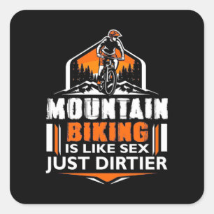 Mountain Biking Just Dirtier Fyrkantigt Klistermärke