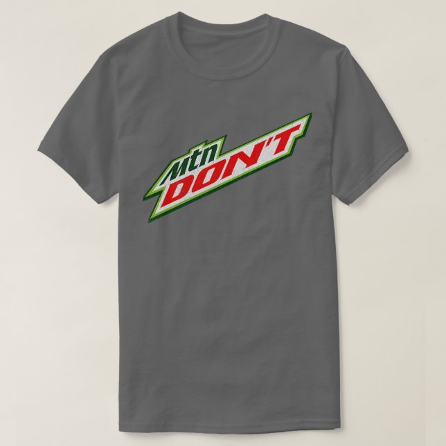 Mountain Dont Mtn Dont Distress T Shirt (Design framsida)