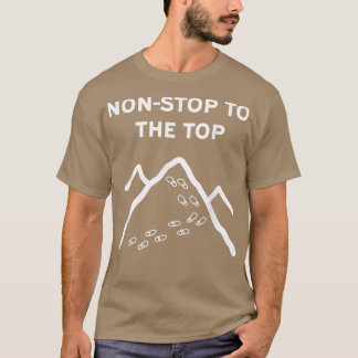 Mountain Peak Hiking Motivation Funny T Shirt