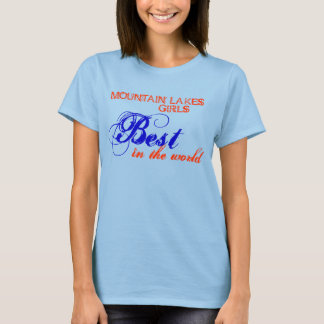 Mountain Sjöar Girls, Bästa i världen Tee Shirt