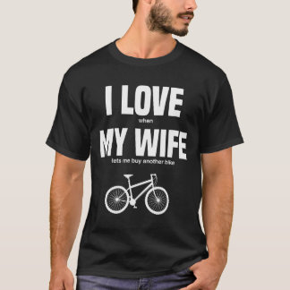 Mountainbike Jag älskar när min fru låter mig köpa T Shirt