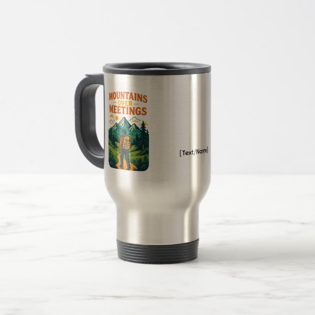 Mountains Over Meetings Travel Mug | Add Text/Name Resemugg (Framsida vänster)
