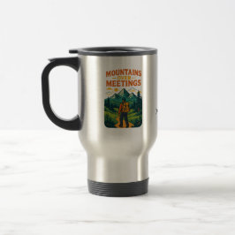 Mountains Over Meetings Travel Mug | Add Text/Name Resemugg