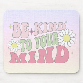 Mouse Pad, Be kind to your mind Musmatta