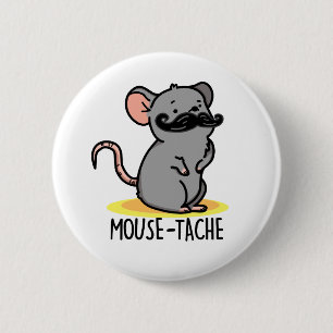 Mouse tache Funny Mouse Pun Knapp