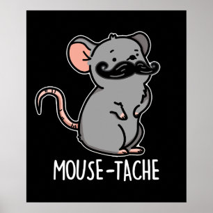 Mouse tache Funny Mouse Pun Mörk BG Poster