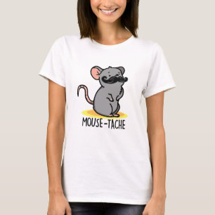 Mouse tache Funny Mouse Pun T Shirt