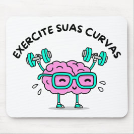 Mousepad Exercite Suas Curvas Musmatta