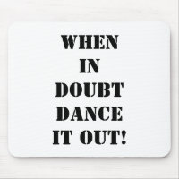 MOUSEPAD-NÄR I DUBBT "DANA UT!"