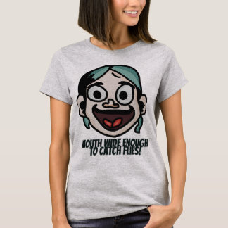 Mouthärdligt nog att fånga flugor! | Funny T Shirt