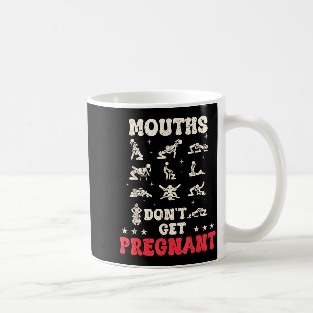 Mouths Don't Get Pregnant Inappropriate Humor Adul Kaffemugg (Höger)