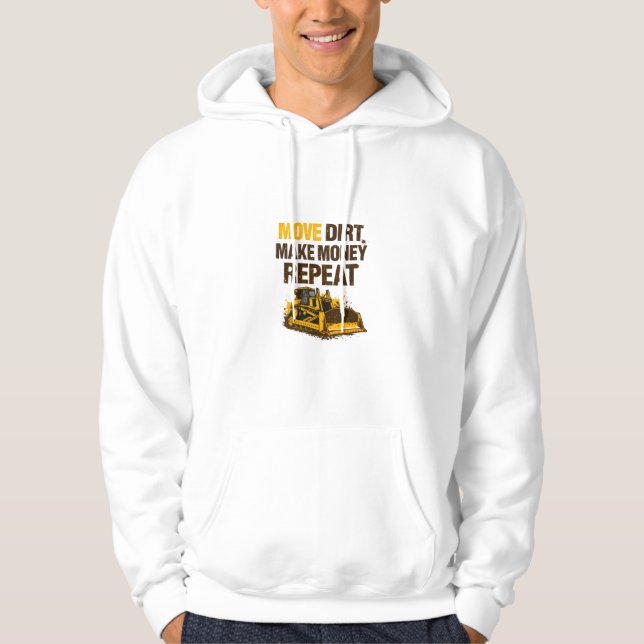 Move Dirt Make Money Repeat Operator Hoodie (Framsida)