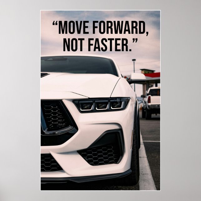 Move Forward Not Faster Car Quote Poster (Framsidan)