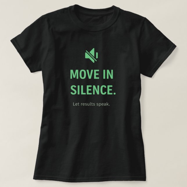 Move In Silence Inspirational Quote Premium Focus T Shirt (Design framsida)