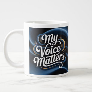 Mover & Shaker My Voice Matters Jumbo Mugg