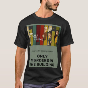 Movie Only Murders in the Byggnad T Shirt