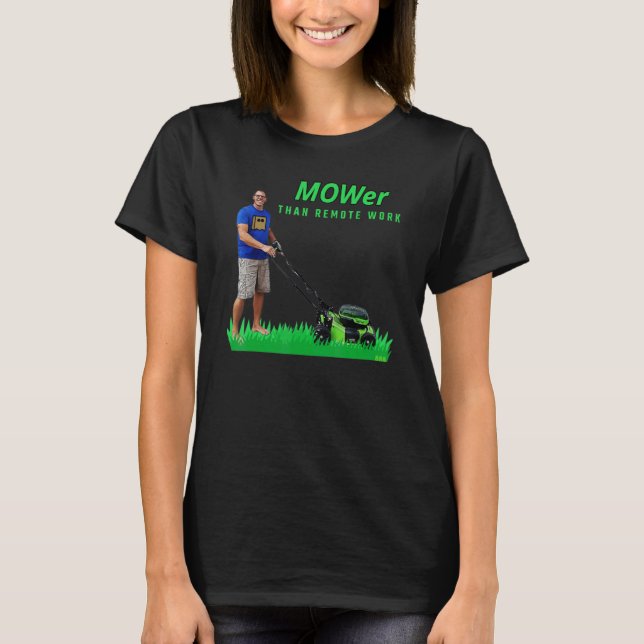MOWer than remote work 888 Ryanls Live T Shirt (Framsida)
