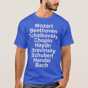 Mozart Beethoven Chopin Bach Classical Music T Shirt