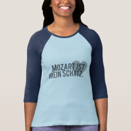 Mozart ist mein Schatz T Shirt