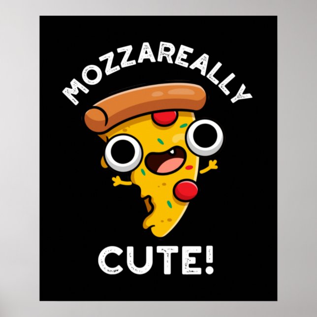 Mozza-verkligen Cute Funny Pizza Pun Mörk BG Poster (Framsidan)