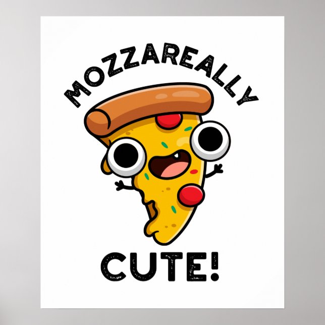 Mozza-verkligen Cute Funny Pizza Pun Poster (Framsidan)