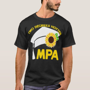 MPA Master of Public Administration Two Degrees Ho T Shirt