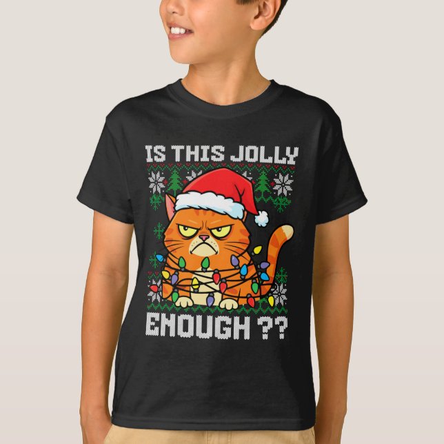 Mpy Christmas Cat Ugly Sweater Is This Jolly Enoug T Shirt (Framsida)