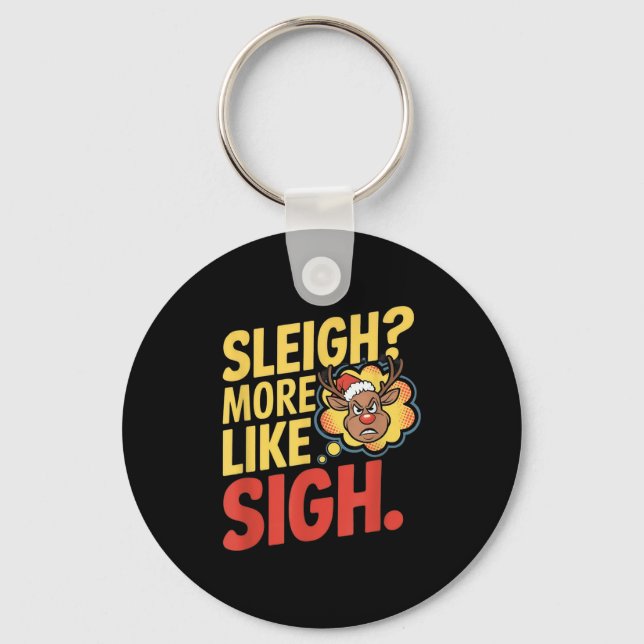Mpy Ren Sleigh Mer Som Sigh Sarcastic Jul Nyckelring (Framsida)