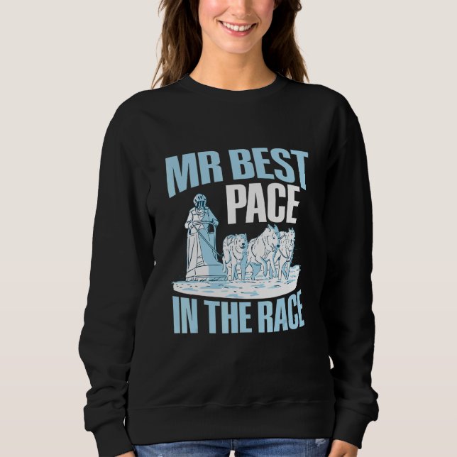 Mr Best Pace in the race Quote for an Alaska Sled  T Shirt (Framsida)