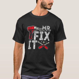 Mr Break it Fix it Pappa Amp Son Matching Far T Shirt