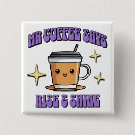 Mr Coffee säger Rise & Shine Knapp