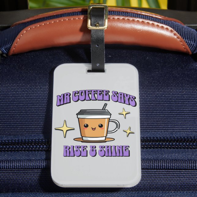 Mr Coffee Says Rise & Shine Bagagebricka (Framsida Insitu 2)