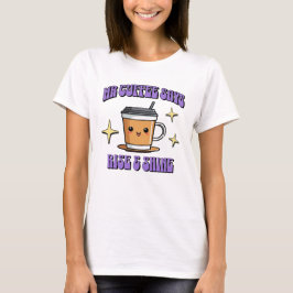 Mr Coffee Says Rise & Shine T Shirt