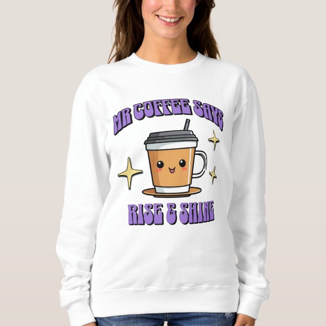 Mr Coffee Says Rise & Shine T Shirt (Framsida)