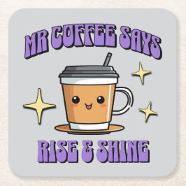 Mr Coffee Says Rise & Shine Underlägg Papper Kvadrat