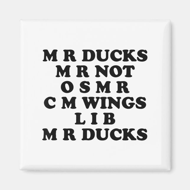 Mr M R Ducks T, Funny Duck Lover, Waterfowl Quote  Magnet (Framsidan)