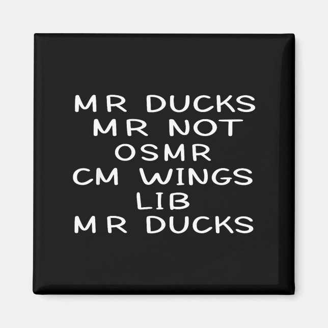 Mr M R Ducks T, Funny Duck Lover, Waterfowl Quote  Magnet (Framsidan)