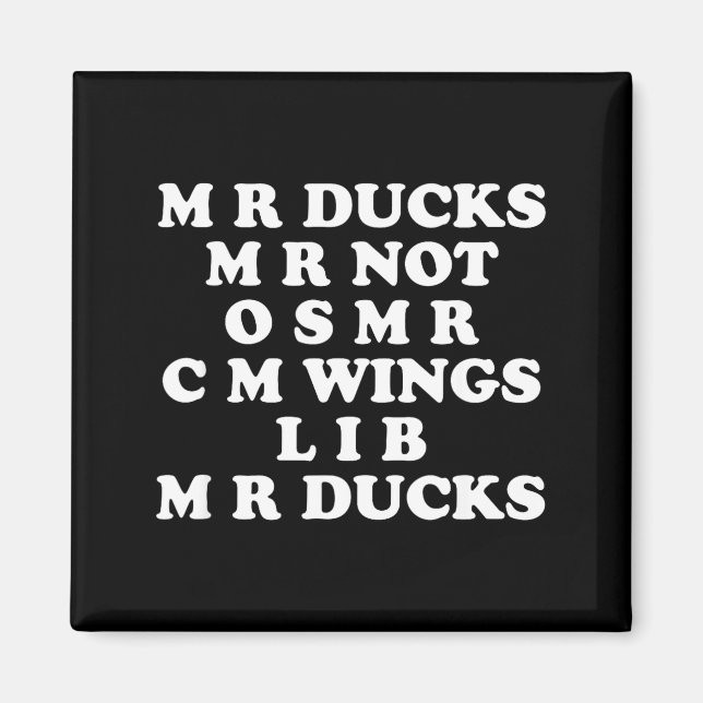 Mr M R Ducks T, Funny Duck Lover, Waterfowl Quote  Magnet (Framsidan)