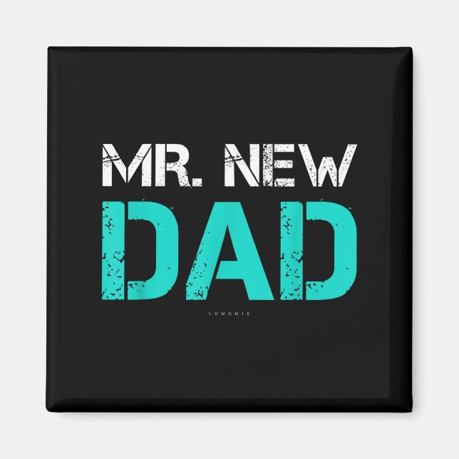 Mr. New Dad . Funny New Dad Tee Shirts  Magnet (Framsidan)