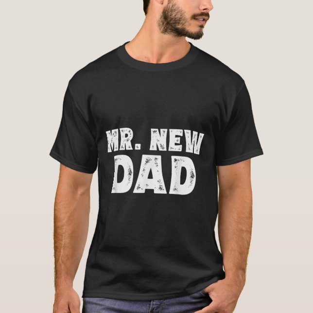 Mr. New Dad Funny New Father Quote Gift Dads  T Shirt (Framsida)